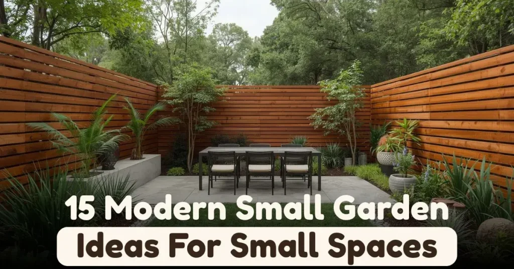15 Modern Small Garden Ideas For Small Spaces